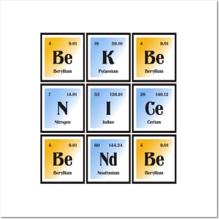 Be Nice Be Kind of Elements Posters and Art